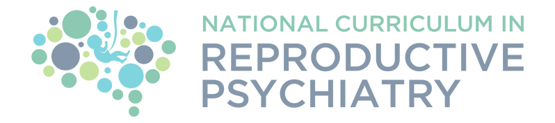 National Curriculum in Reproductive Psychiatry